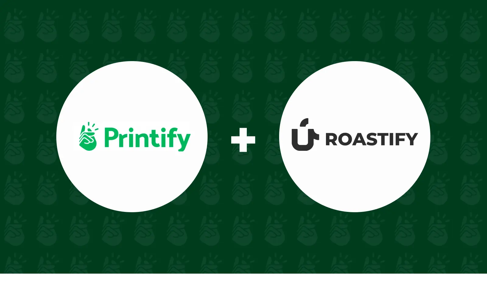 roastify and printify